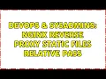 DevOps SysAdmins nginx reverse proxy static files relative pass