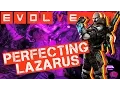 Evolve Perfecting Lazarus