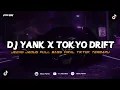 Download Lagu DJ YANK X TOKYO DRIFT JEDAG JEDUG FULL BASS VIRAL TIKTOK TERBARU 2024