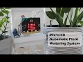 Micro bit Automatic Plant Watering System
