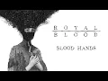 Blood Hands - Royal Blood