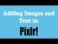 Pixlr Lesson 2 Adding Text and Images in Pixlr
