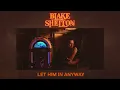 Blake Shelton - Let Him In Anyway (Official Audio)