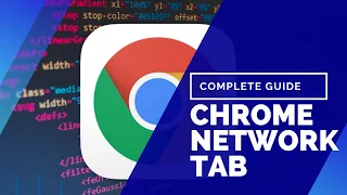 Chrome Network Tab Complete Guide