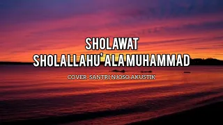 Download Lirik Sholawat sholallahu 'ala muhammad | sholawat gitar akustik | cover santri njoso #SholawatNabi MP3