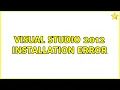 Visual Studio 2012 Installation Error 2 Solutions