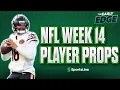 NFL Week 14 PLAYER PROPS - Picks and Best Bets The Early Edge