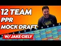 2026 PPR Fantasy Football Mock Every Pick Explained with Jake Ciely