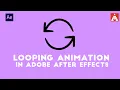 How To Loop Animations Compositions In Adobe After Effects