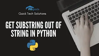 Get substring out of string in Python Python substring Python Tutorial