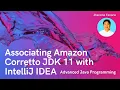 Associating Amazon Corretto JDK 11 with IntelliJ IDEA IDE