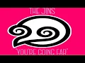 Download Lagu The Jins - You’re Going Far (Edit)