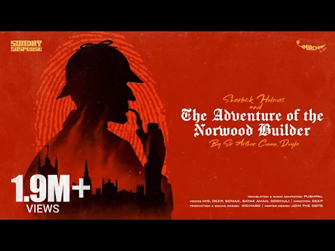 Download MP3 #SundaySuspense​ | Sherlock Holmes | The Adventure of the Norwood Builder | Sir Arthur Conan Doyle