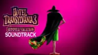 Hotel Transylvania 3 Soundtrack Song Music Teme Song 