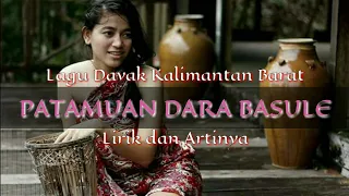 Download LIRIK LAGU PATAMUAN DARA BASULE DAN TERJEMAHANNYA - DAYAK KANAYATN KALIMANTAN BARAT MP3