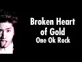 Download Lagu Broken Heart Of Gold - One Ok Rock (Cover Lyrics)