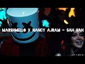 Download Lagu MARSHMELLO X NANCY AJRAM - SAH SAH (صح صح) ringtone 🎵