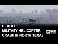 Deadly military helicopter crash in North Texas
