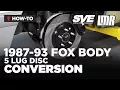 How To Fox Body Mustang 5 Lug Disc Conversion - SVE 1987-1993