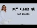 Lagu July (Later On) |Lily Williams |Lirik \u0026 Terjemahan