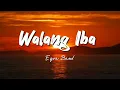 Ezra Band_-_Walang Iba (lyrics)