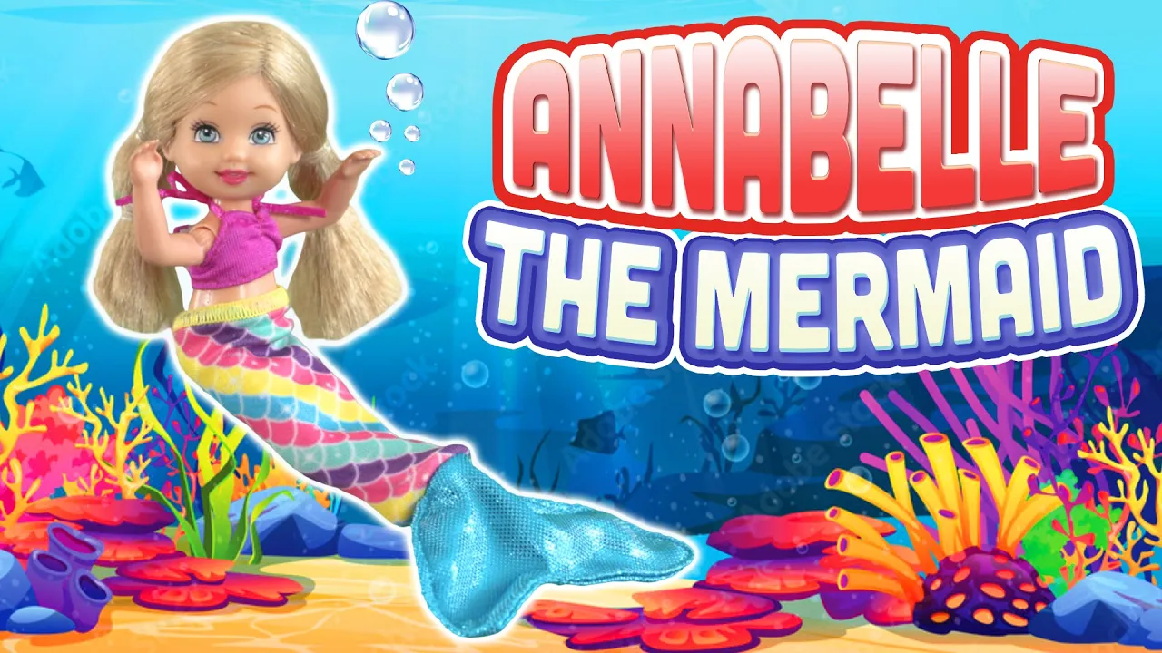 Barbie - Annabelle The Mermaid | Ep.398