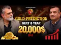 Gold Price Prediction Next 8 Years 20 000 Target Surendra Mehta Insights Gold Man Dubai EP-3