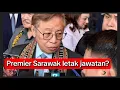 Lagu Sarawak Premier Abang Jo resigns?