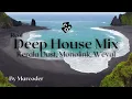 Download Lagu Deep House Mix I Monolink, Kerala Dust, Weval, ...