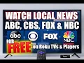 How to Watch Local ABC CBS FOX and NBC News For Free on Roku TVs and Roku Players