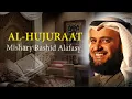 Download Lagu Surat AL HUJURAAT Syaikh Mishary Rashid Alafasy arab, latin, \u0026 terjemah