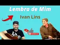 Download Lagu Lembra De Mim - Ivan Lins - Violão Fingerstyle