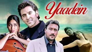 Yaadein Full Movie Hrithik Roshan Kareena Kapoor Jackie Shroff Bollywood Movies 
