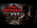 Download Lagu ARWAH PENASARAN SANG IPAR YANG GENTAYANGAN / PART 3