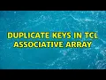 Duplicate keys in tcl associative array