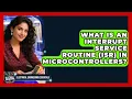 What Is An Interrupt Service Routine ISR In Microcontrollers - Electrical Engineering Essentials