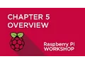 Raspberry Pi Workshop - Chapter 5