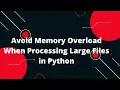 Python for Beginners Handle Large Files in Chunks to Avoid Memory Overload
