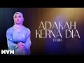 Damia - Adakah Kerna Dia (Official Music Video)