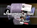 Lagu DJ INDIA PAL DIL KE PAAS (Slowed \u0026 Reverb)