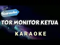 [Karaoke] TOR MONITOR KETUA - orang baru lebe gacor (Karaoke Version)