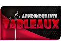 APPRENDRE LE JAVA - LES TABLEAUX