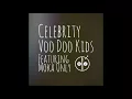 Download Lagu Celebrity featuring Moka Only | Voo Doo Kids