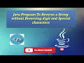 JAVA Program to Reverse a String without Reversing Digits and Special Characters