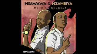 msawawa and mzambiya imoto ka shukela