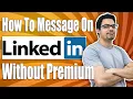 How To Message On LinkedIn Without Premium