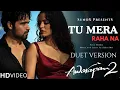 Tu Mera Raha Na (Duet) | Emraan Hashmi | Heartbreak Love Song 2025
