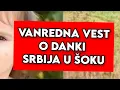 Download Lagu VANREDNA VEST O DANKI, SRBIJA U ŠOKU