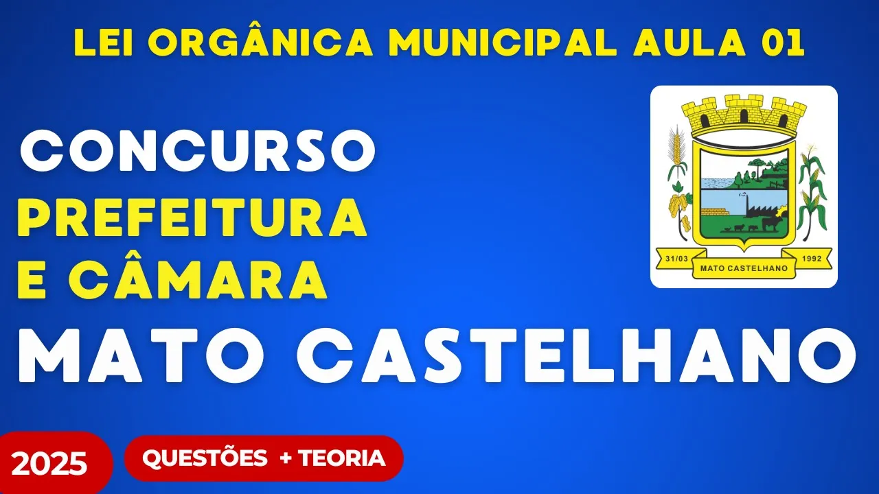 Concurso Público Prefeitura e Câmara Mato Castelhano RS 2025 Lei Orgânica Municipal Questões