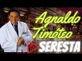 Lagu Set Seresta - Agnaldo Timóteo
